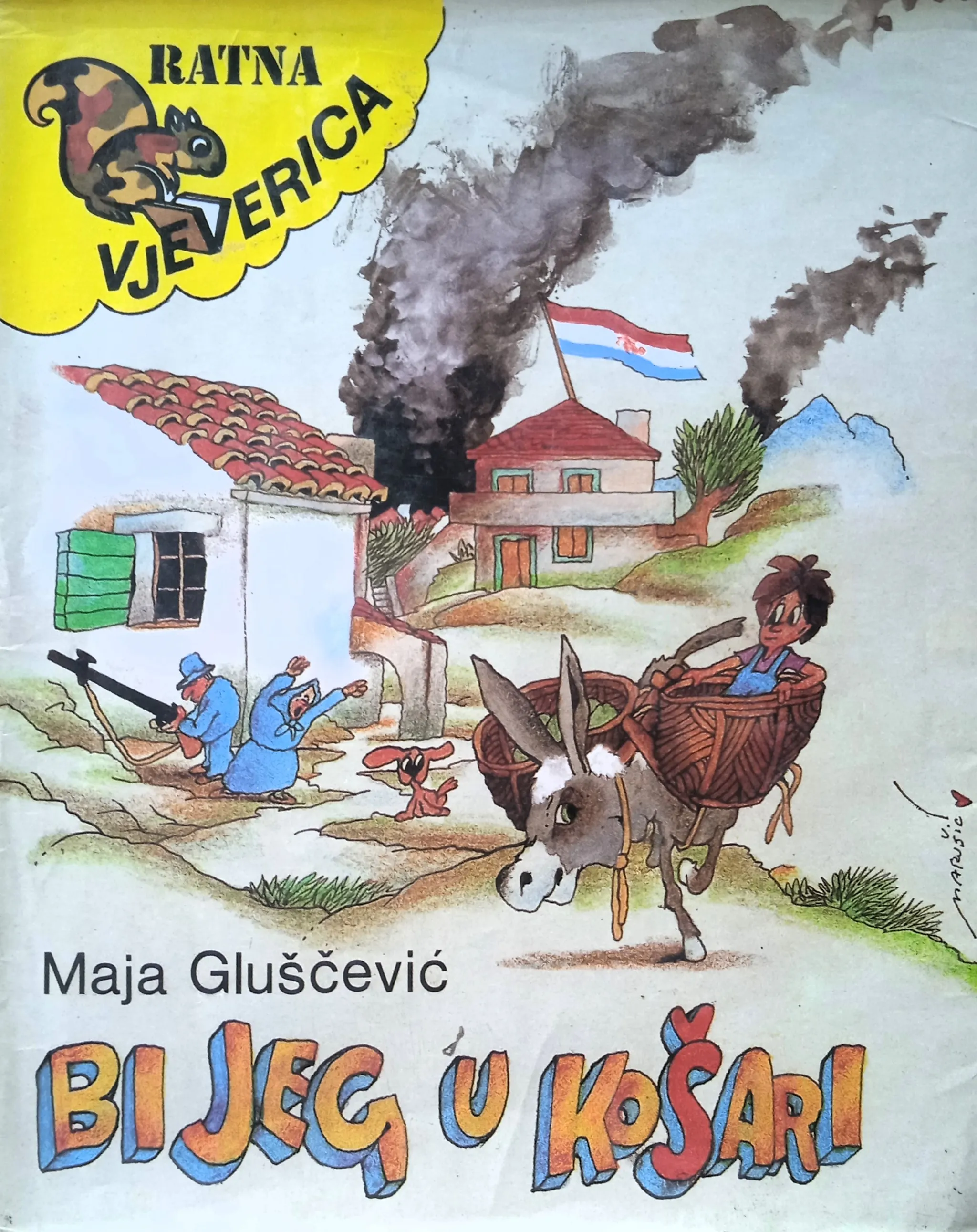 BIJEG U KOŠARI Maja Gluščević RATNA VJEVERICA DOMOVINSKI RAT - Sisak