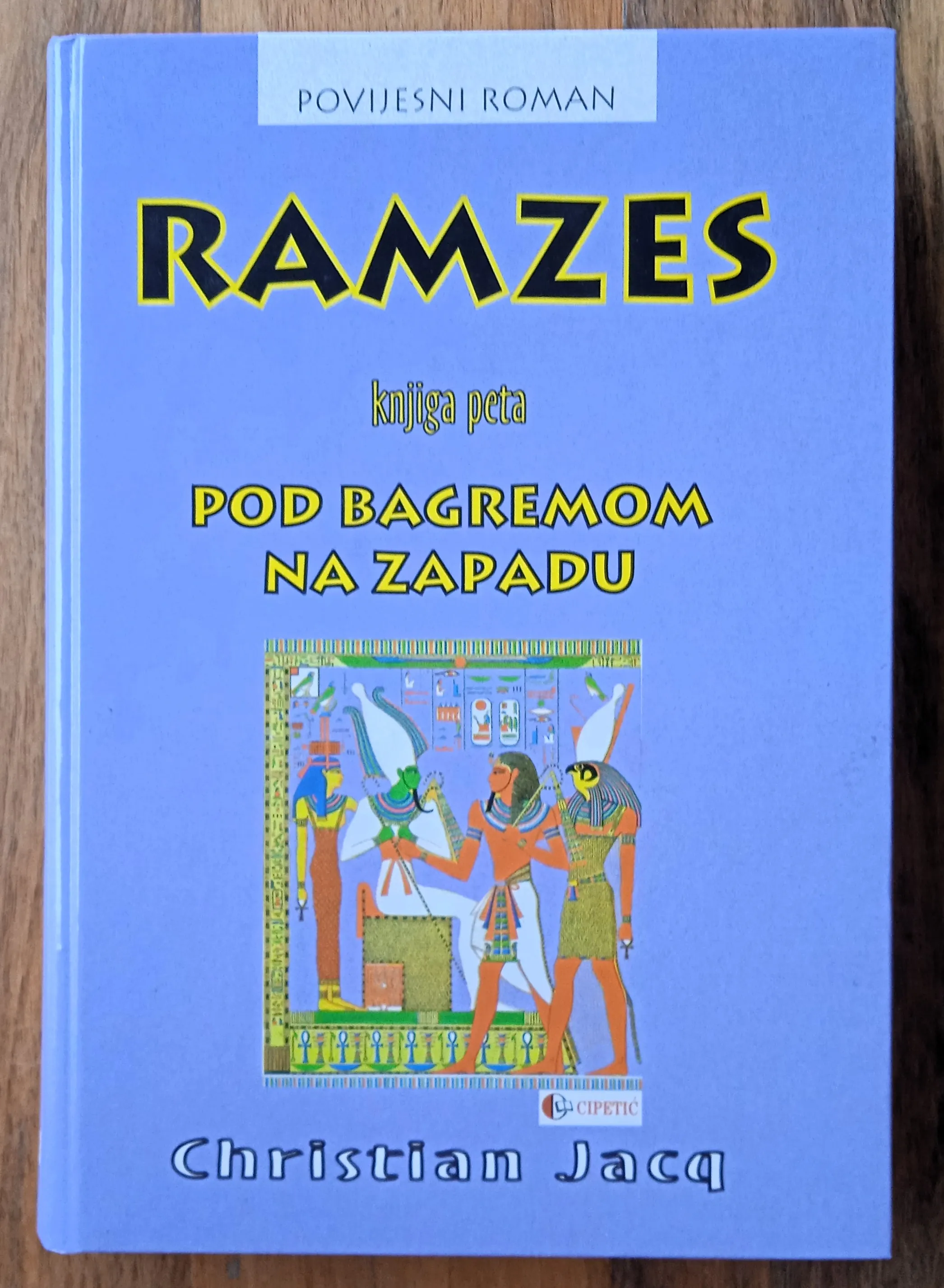 RAMZES knjiga peta Pod Bagremom na zapadu Christian Jacq - Sisak