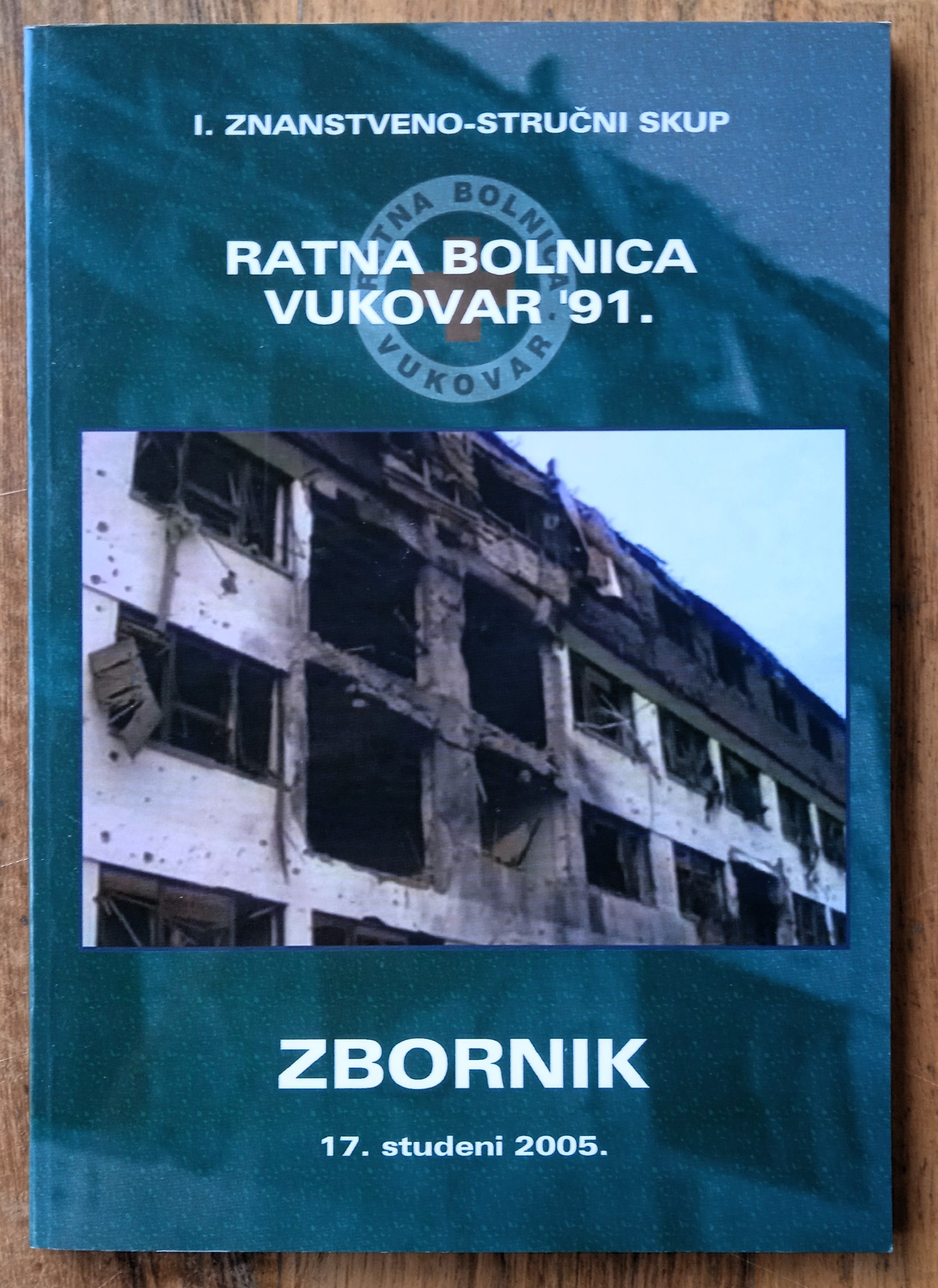 RATNA BOLNICA VUKOVAR 91 Zbornik 2005 DOMOVINSKI RAT - Sisak