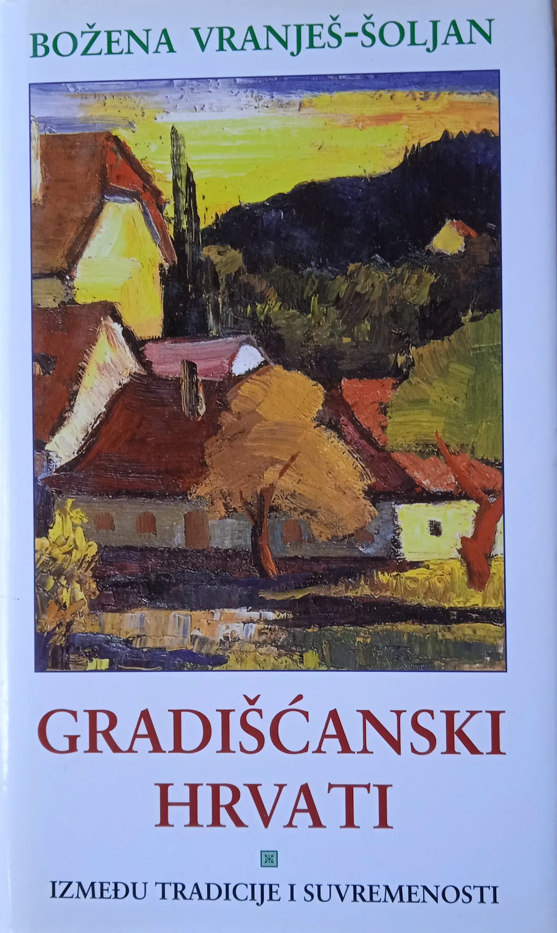 GRADIŠĆANSKI HRVATI Između tradicije i suvremenosti Božena V Šoljan - Sisak