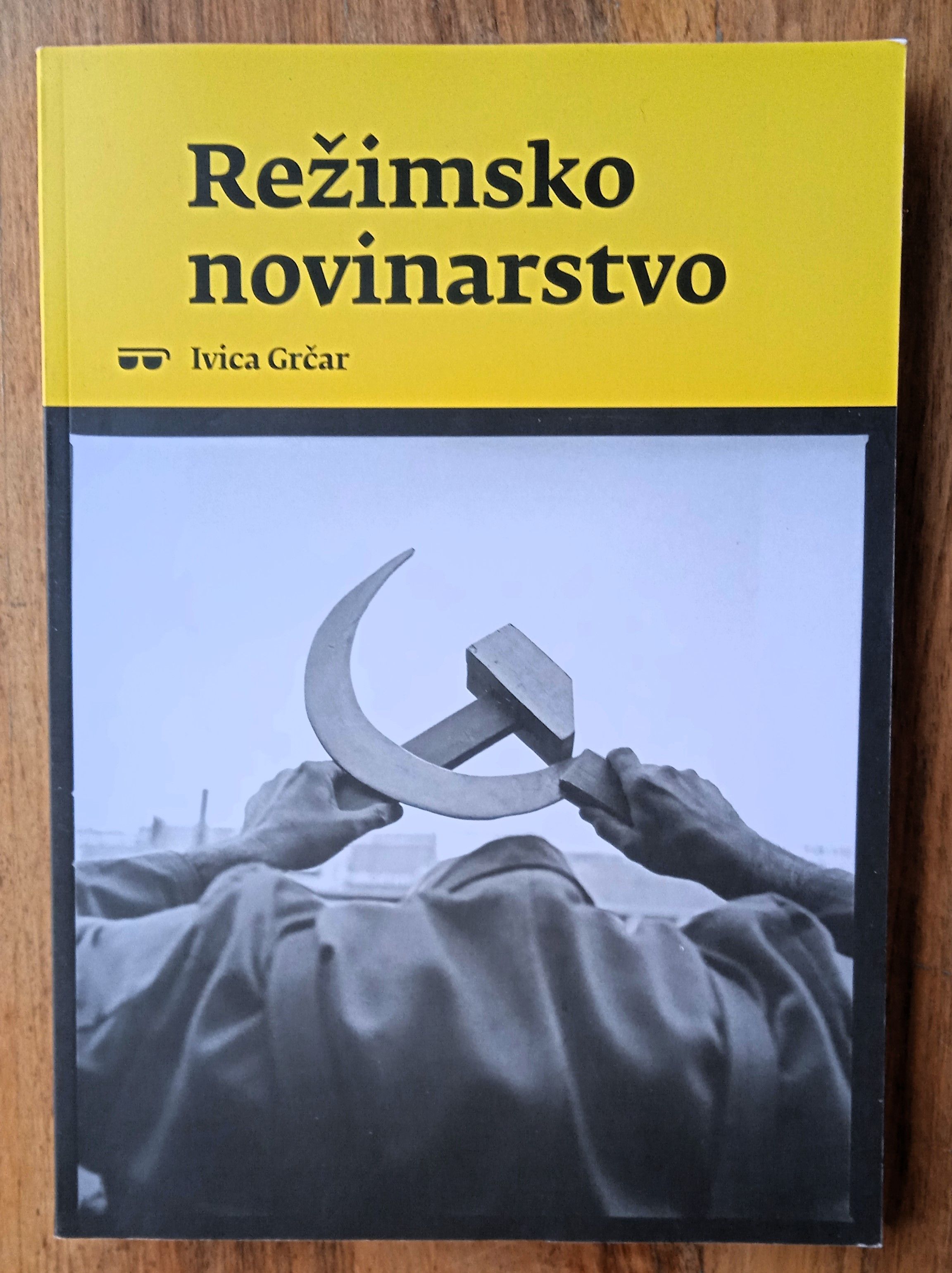 REŽIMSKO NOVINARSTVO Ivica Grčar - Sisak