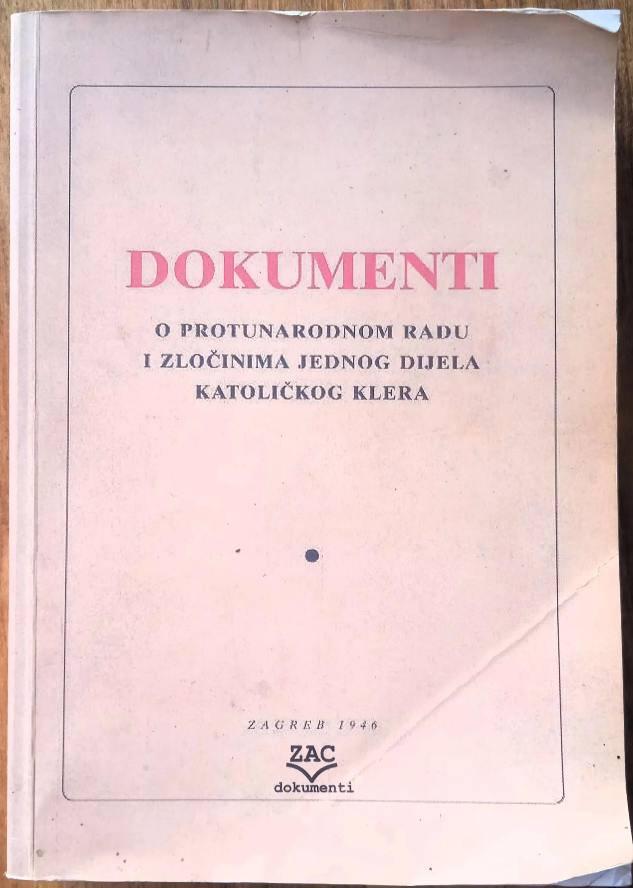 Dokumenti O Protunarodnom Radu I Zločinima Dijela Katoličkog Klera - Sisak