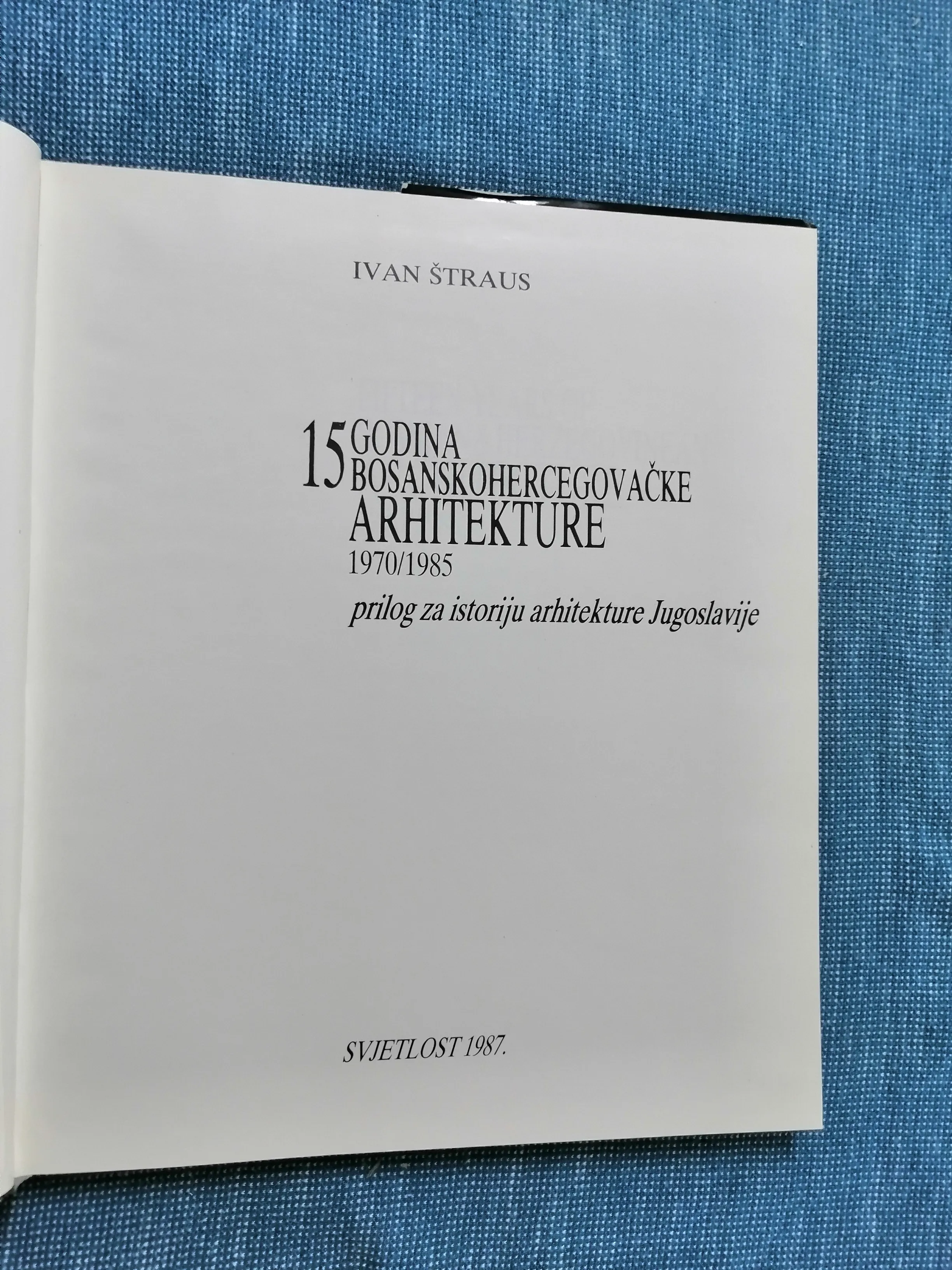 ivan štraus – 15 godina bosanske arhitekture 1971-1985. - slika 2