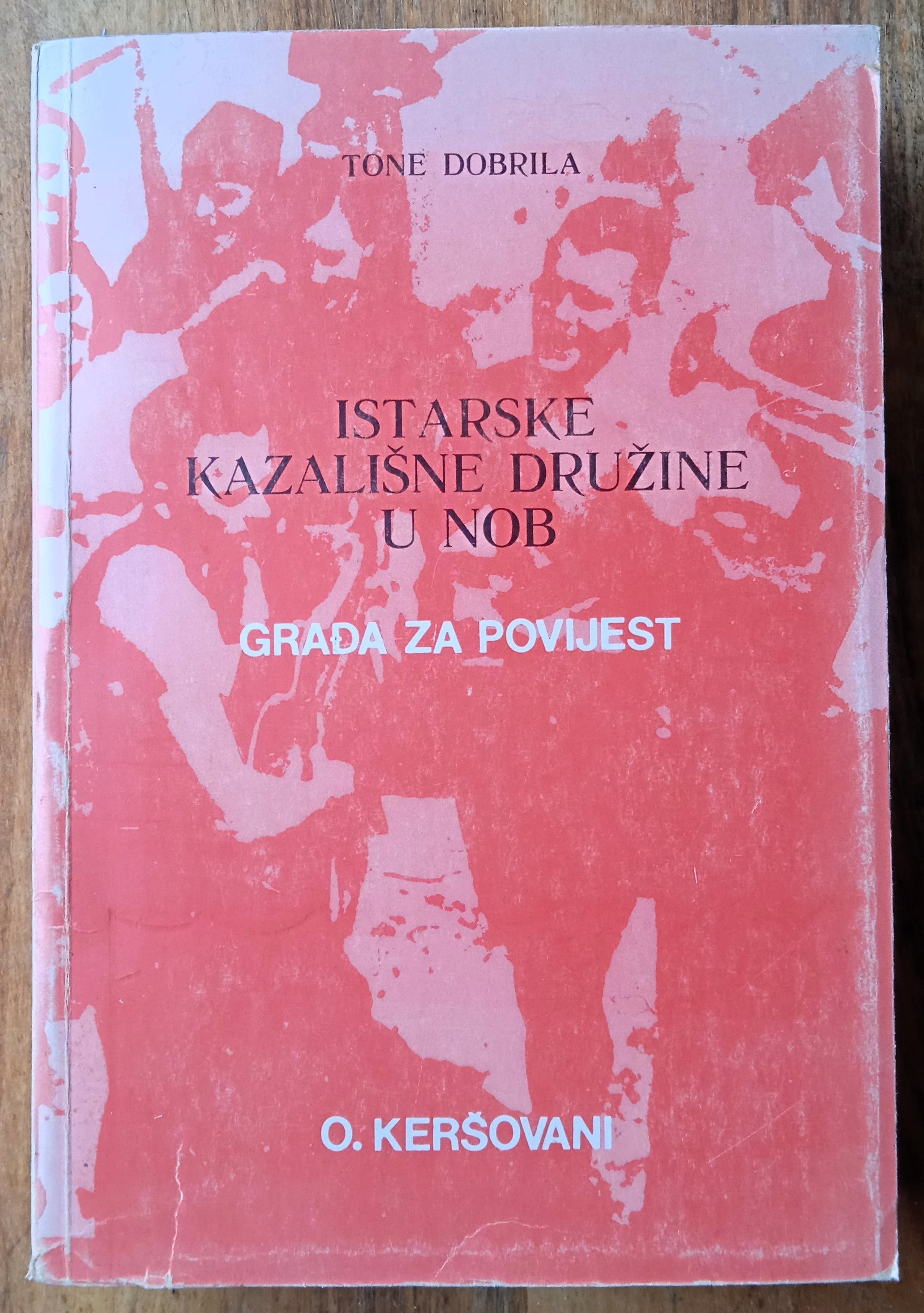 ISTARSKE KAZALIŠNE DRUŽINE U NOB Tone Dobrila - Sisak