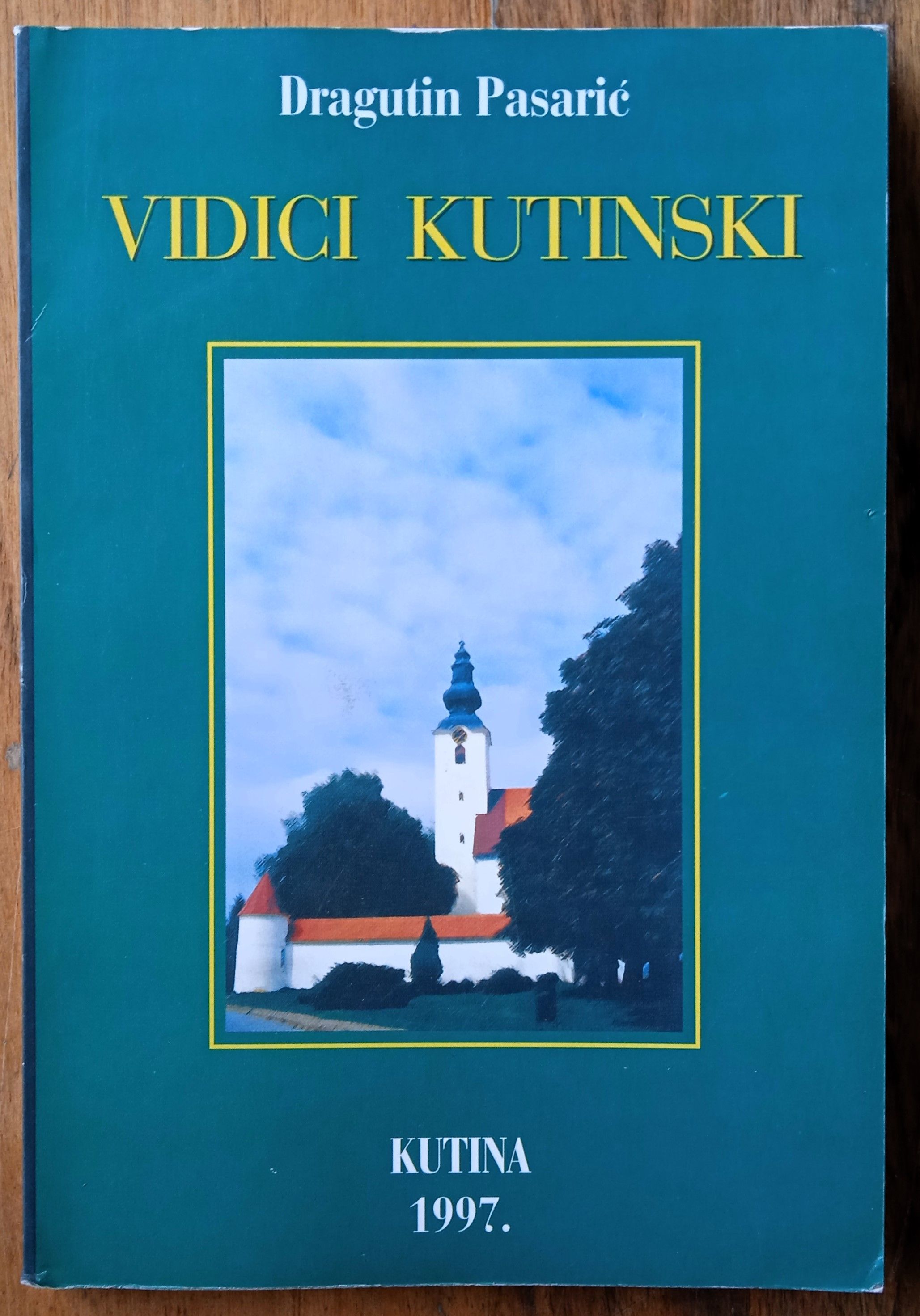 VIDICI KUTINSKI Dragutin Pasarić Kutina 1997 - Sisak