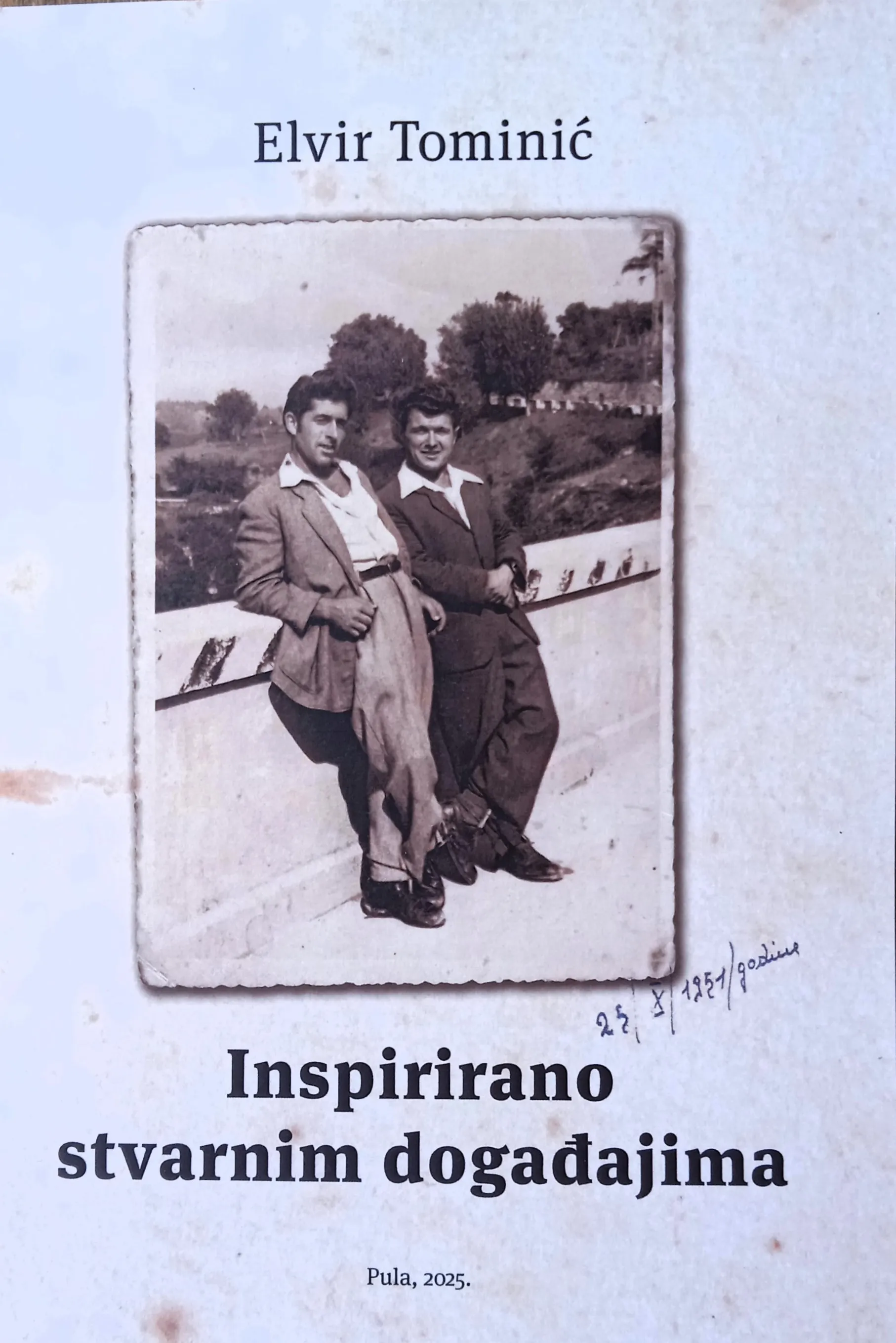 INSPIRIRANO STVARNIM DOGAĐAJIMA Elvir Tominić Pula Vlastita naklada - Sisak