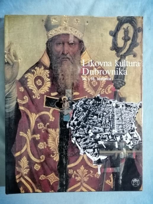 Likovna kultura Dubrovnika 15. i 16. stoljeća [A15] - Zagreb