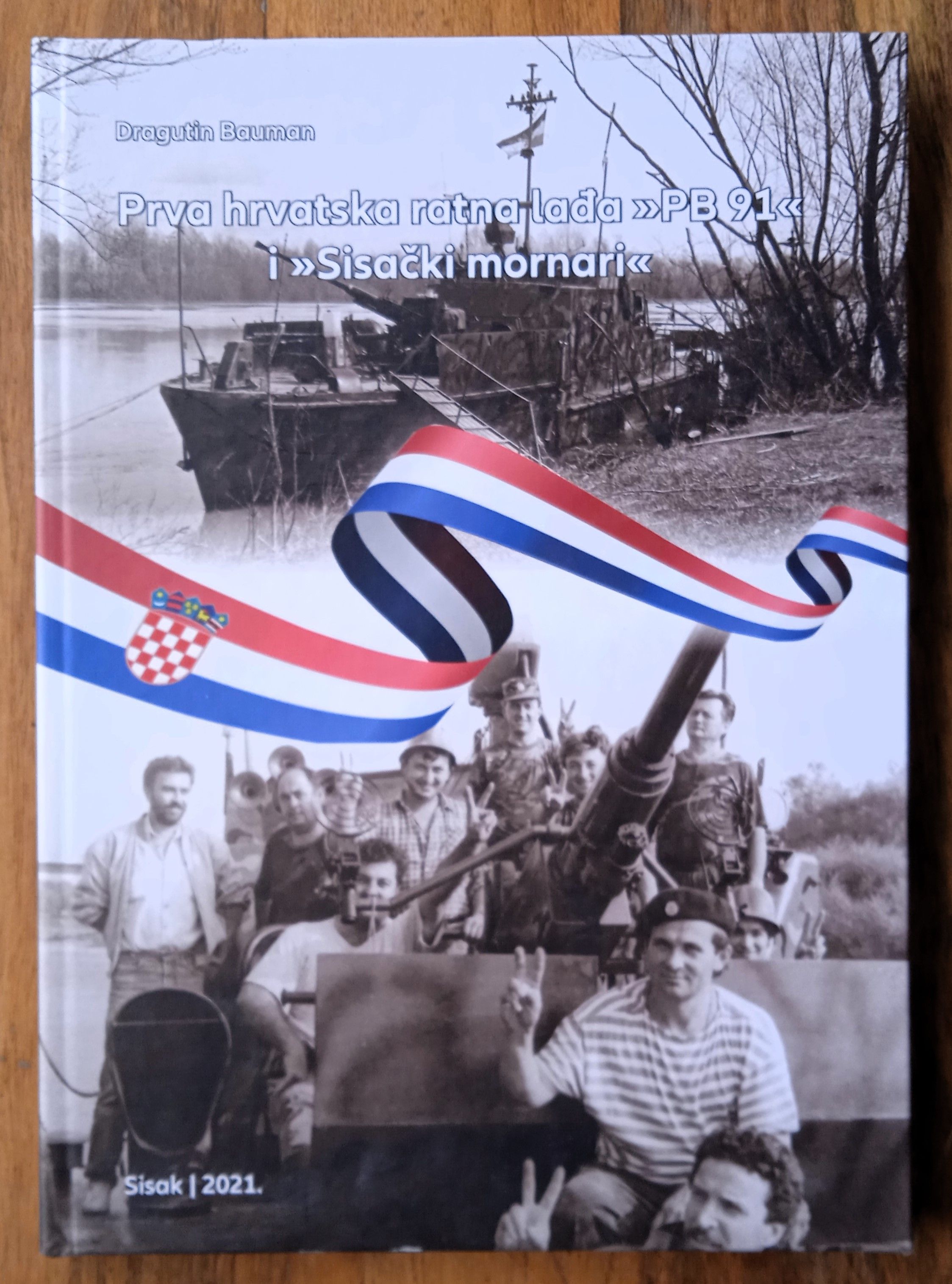 PRVA HRVATSKA RATNA LAĐA PB91 SISAČKI MORNARI D. Bauman DOMOVINSKI RAT - Sisak