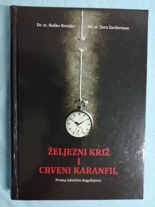 Boško Breider i Zora Zuckerman – Željezni križ i crveni karanfil [A15] - Zagreb