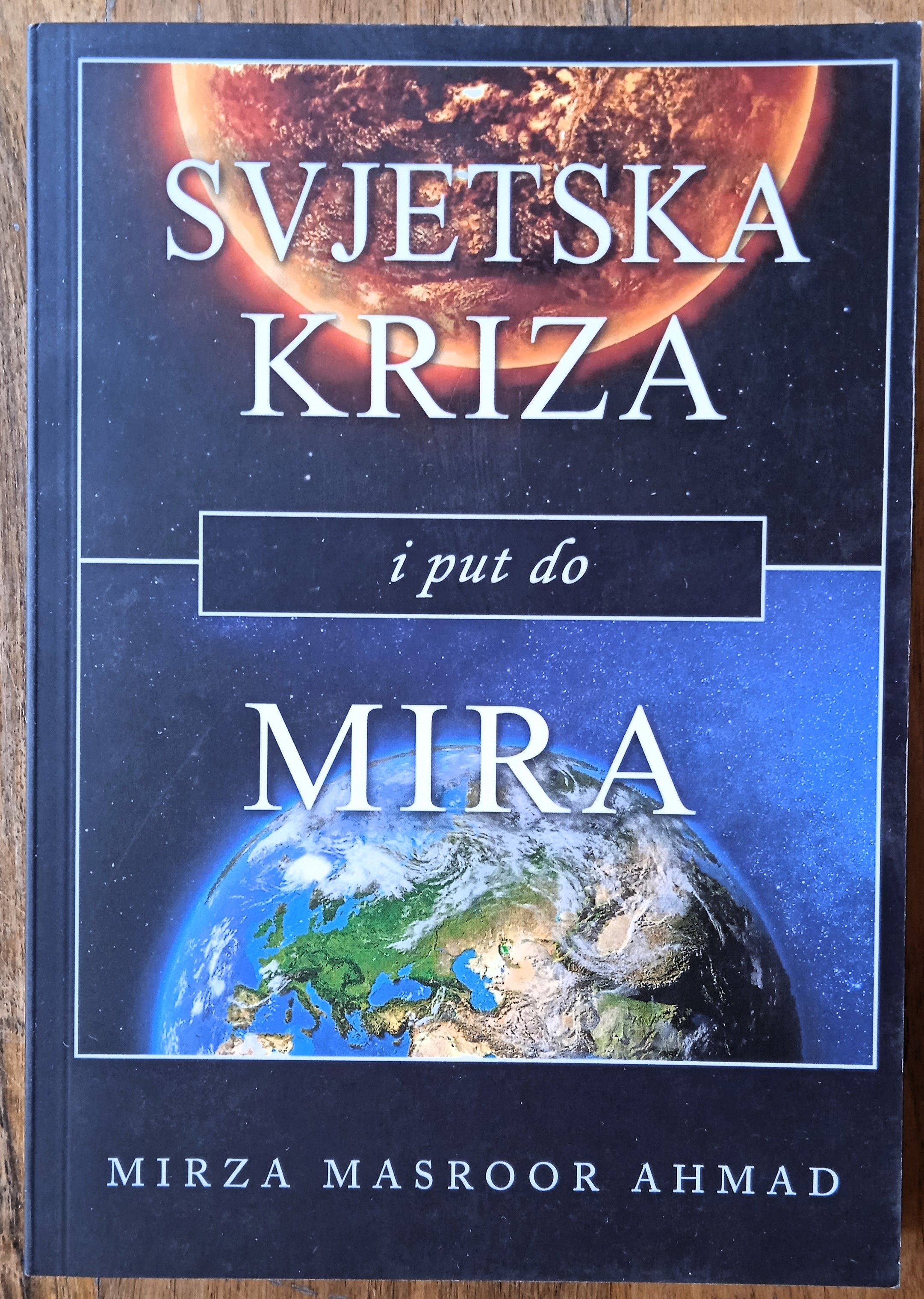 SVJETSKA KRIZA I PUT DO MIRA Mirza Masroor Ahmad - Sisak
