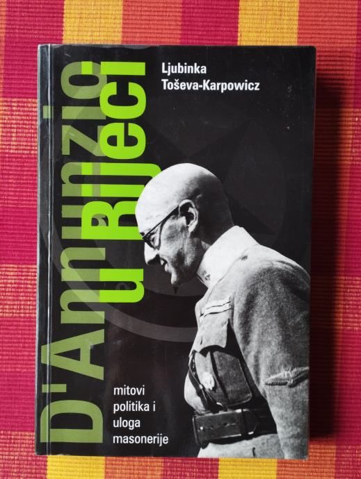 Ljubinka Toševa Karpowicz - D`Annunzio u Rijeci - Samobor