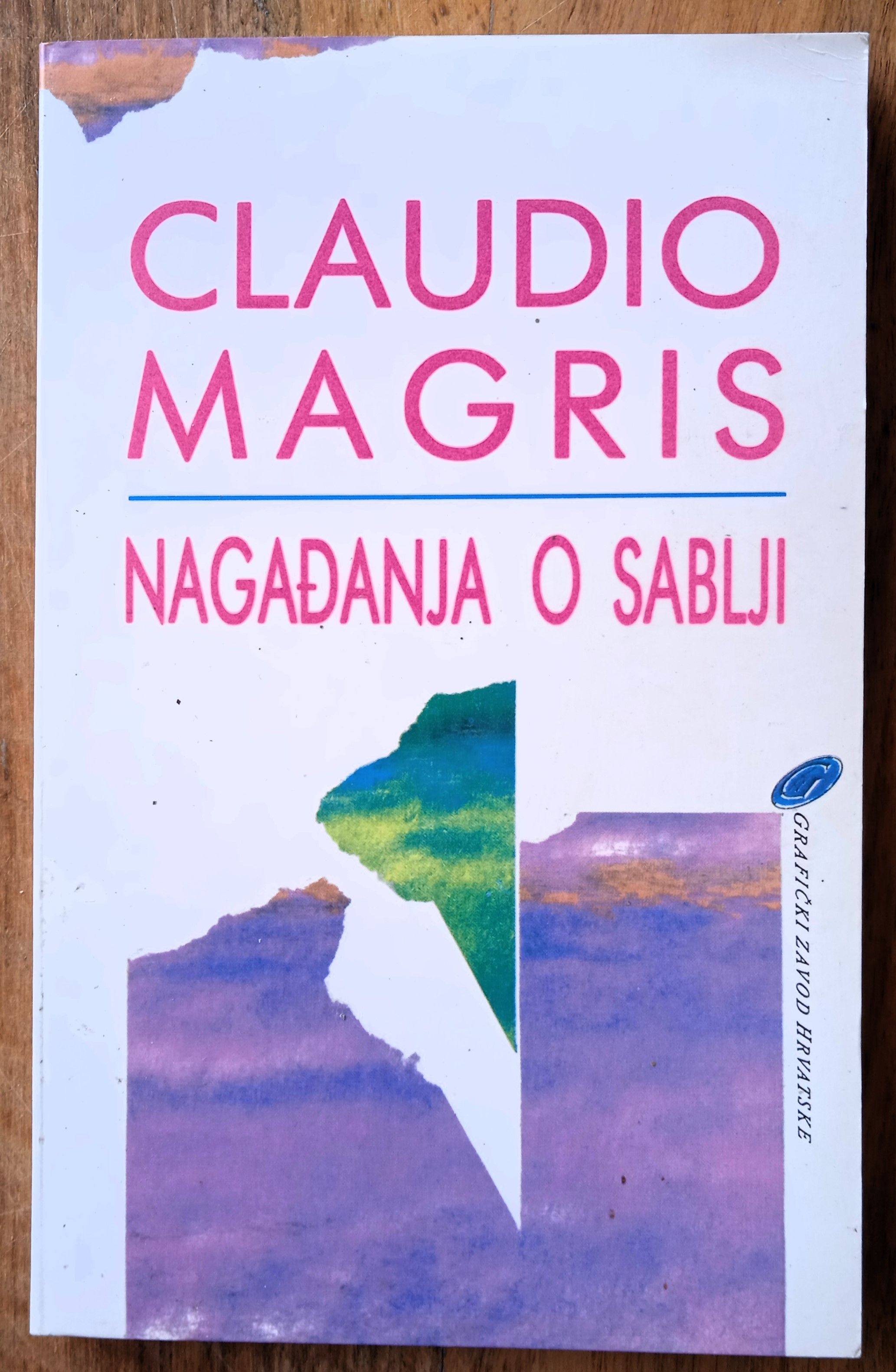 NAGAĐANJA O SABLJI Claudio Magris - Zagreb