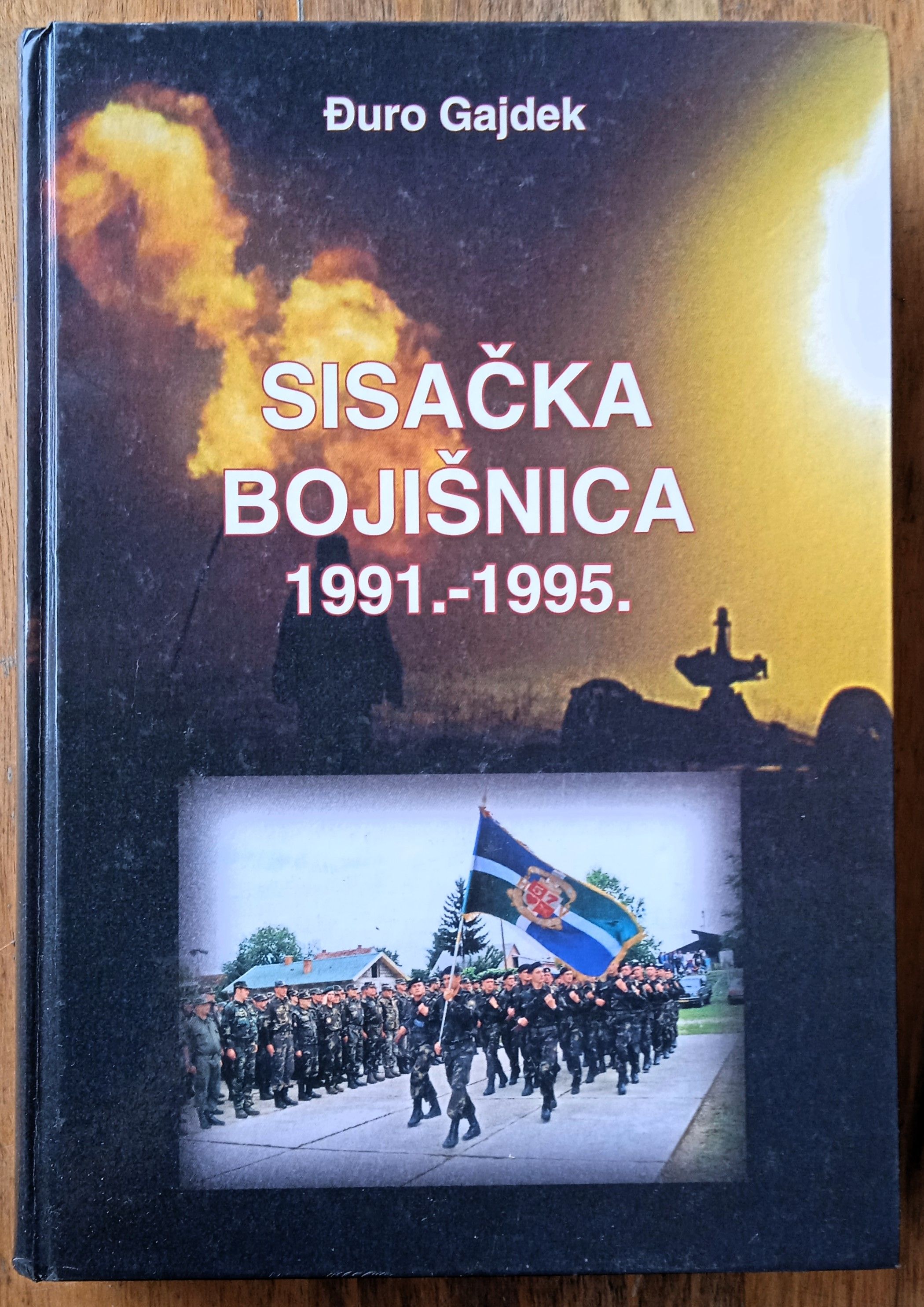 SISAČKA BOJIŠNICA 1991 1995 Đuro Gajdek DOMOVINSKI RAT - Sisak