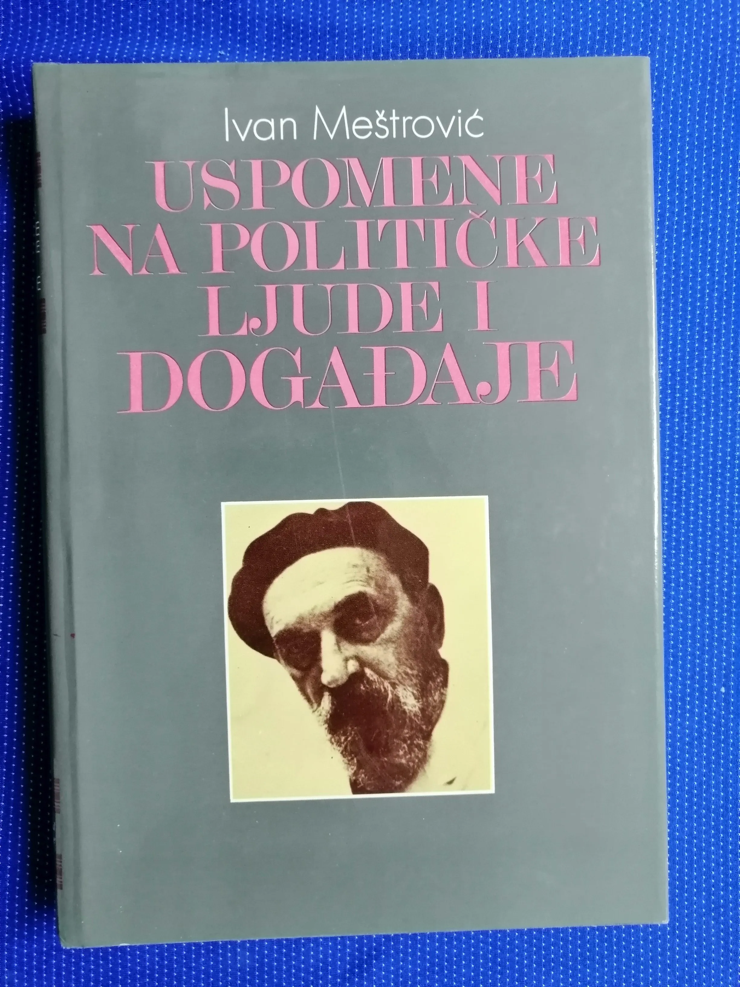 Ivan Meštrović – Uspomene na političke ljude i događaje - Zagreb
