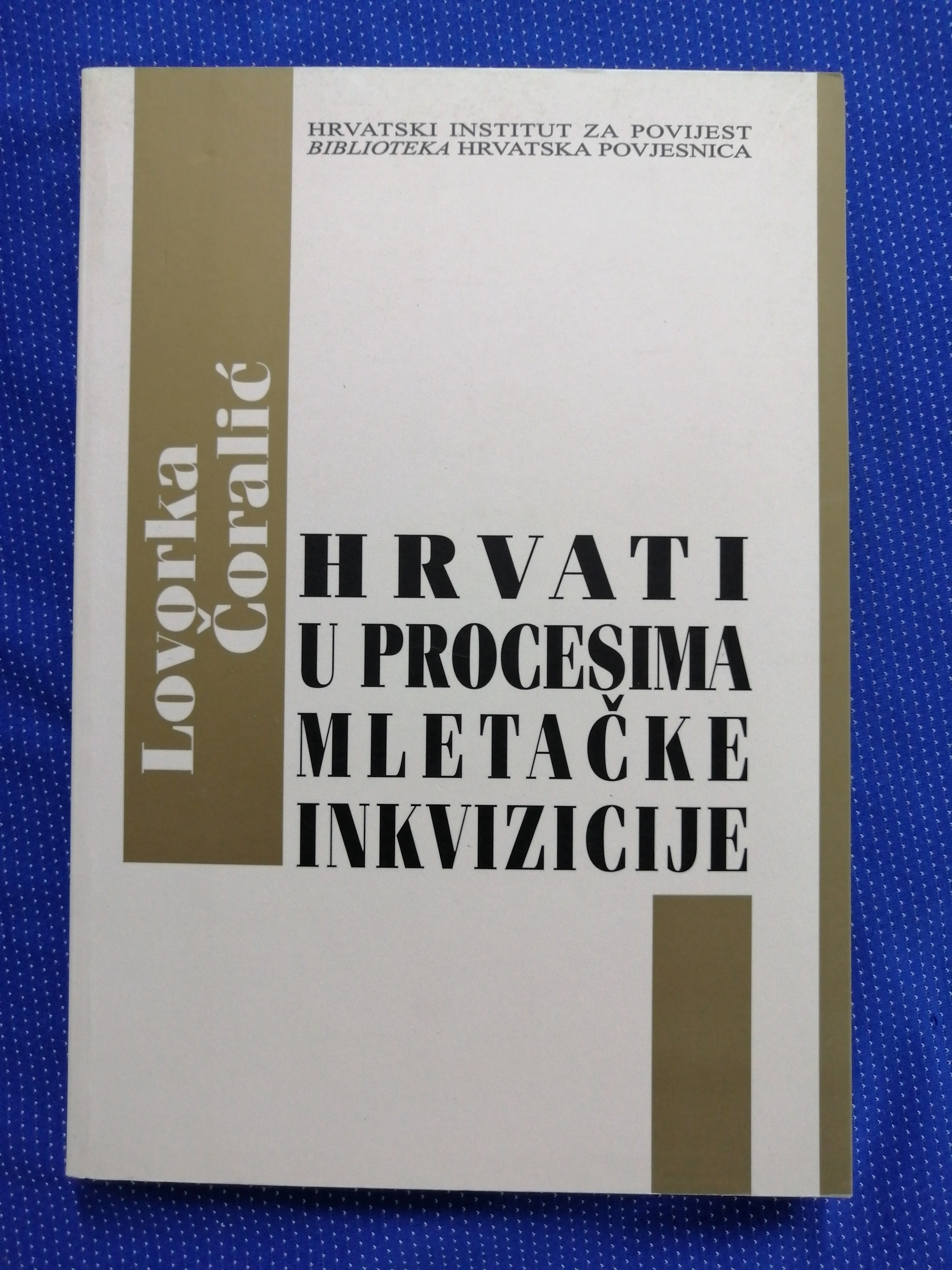 Lovorka Čoralić – Hrvati u procesima mletačke inkvizicije - Zagreb