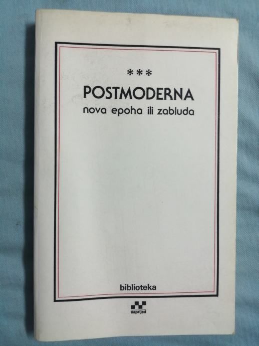 Postmoderna : Nova epoha ili zabluda [B42] - Zagreb