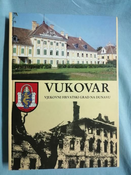Vukovar : vjekovni hrvatski grad na Dunavu - Zagreb