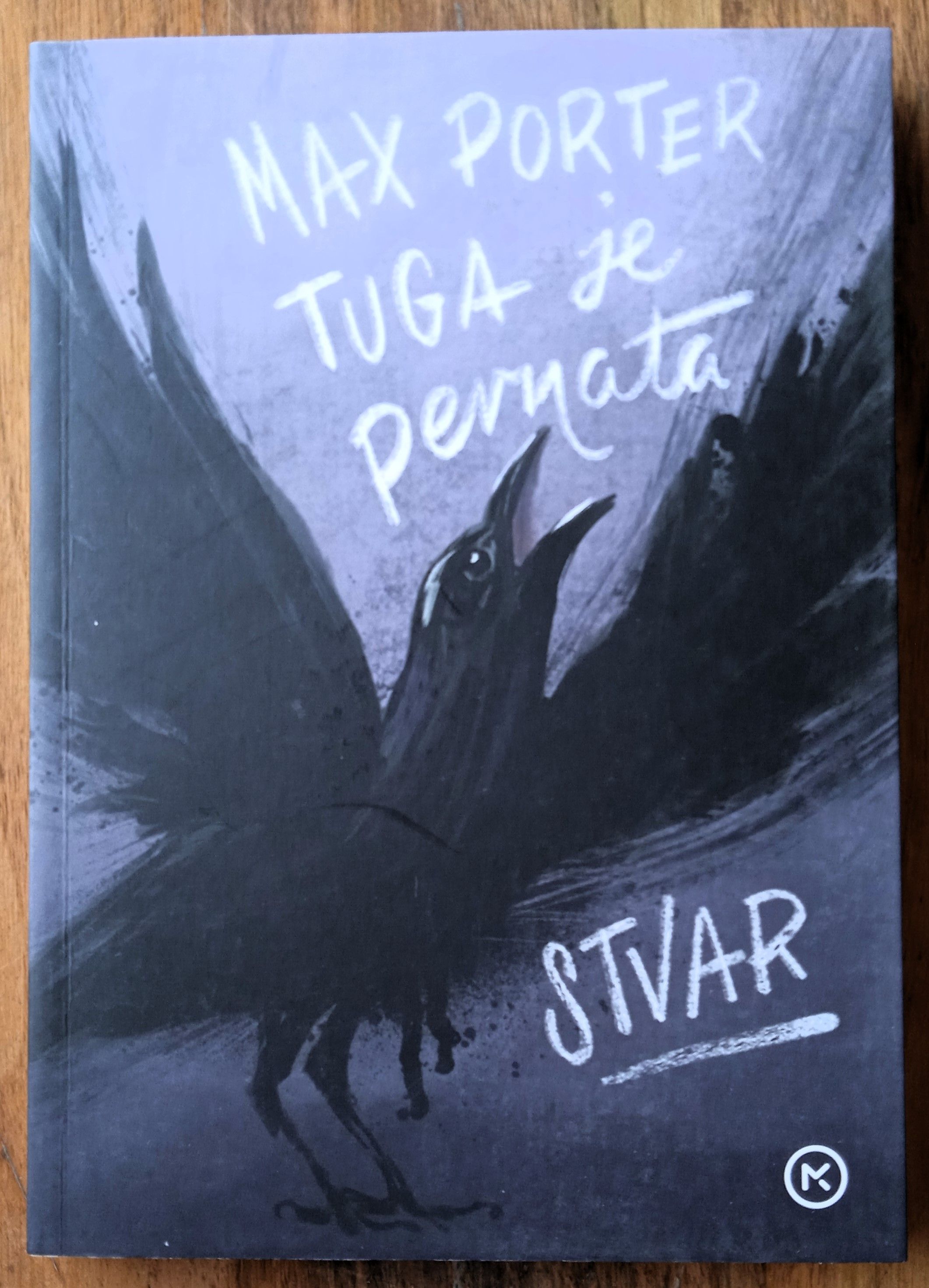 TUGA JE PERNATA STVAR Max Porter - Sisak