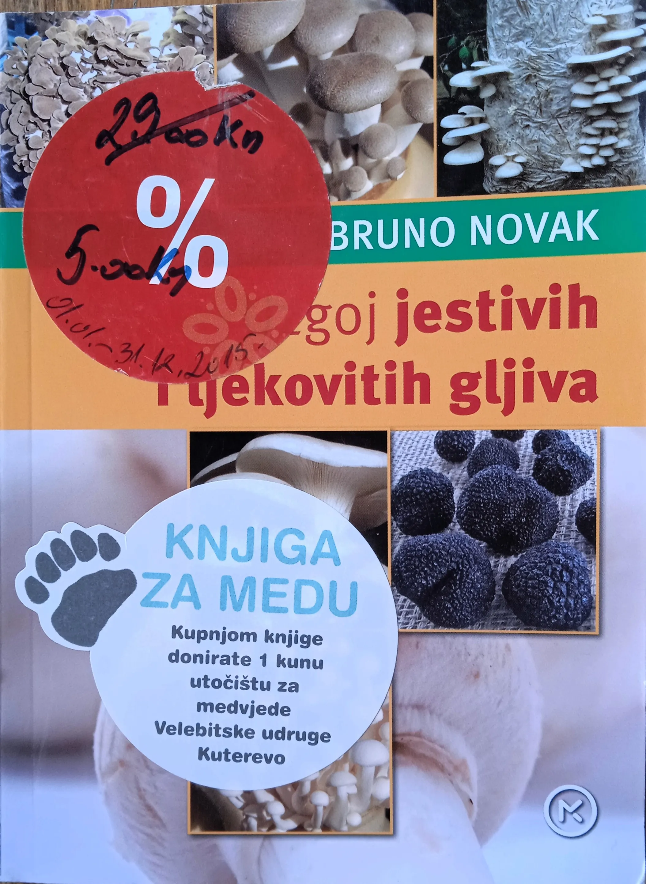 UZGOJ JESTIVIH I LJEKOVITIH GLJIVA Bruno Novak - Sisak