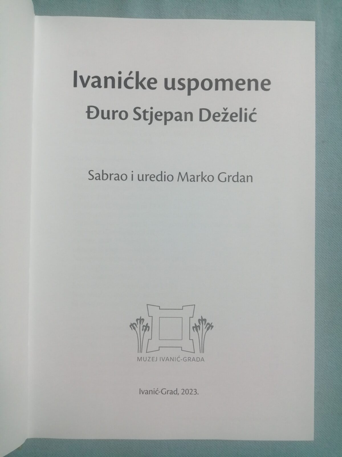 đuro stjepan deželić – ivanićke uspomene - slika 2