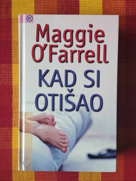 Maggie O`Farrell - Kad si otišao - Samobor