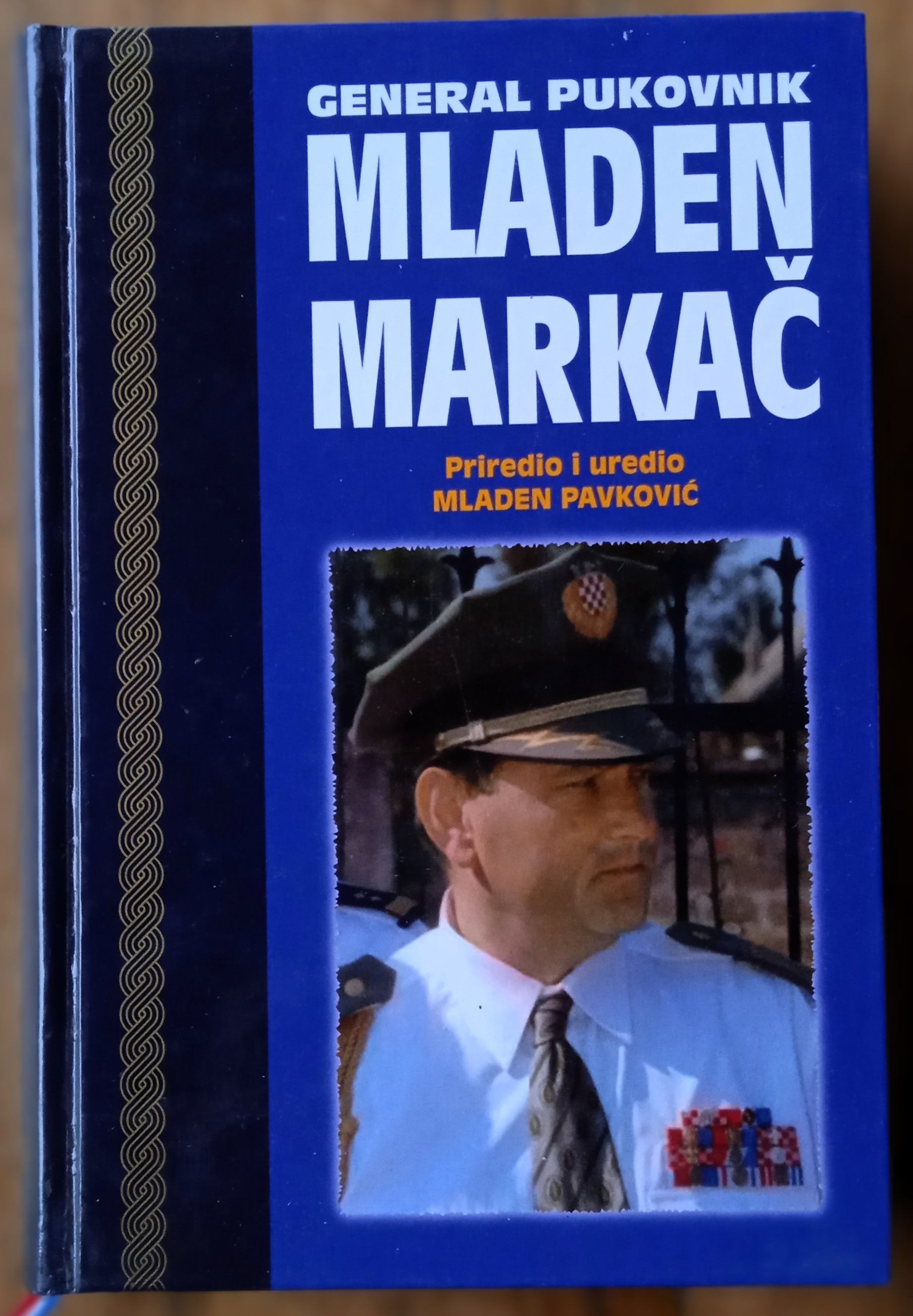 GENERAL PUKOVNIK MLADEN MARKAČ Mladen Pavković DOMOVINSKI RAT - Sisak
