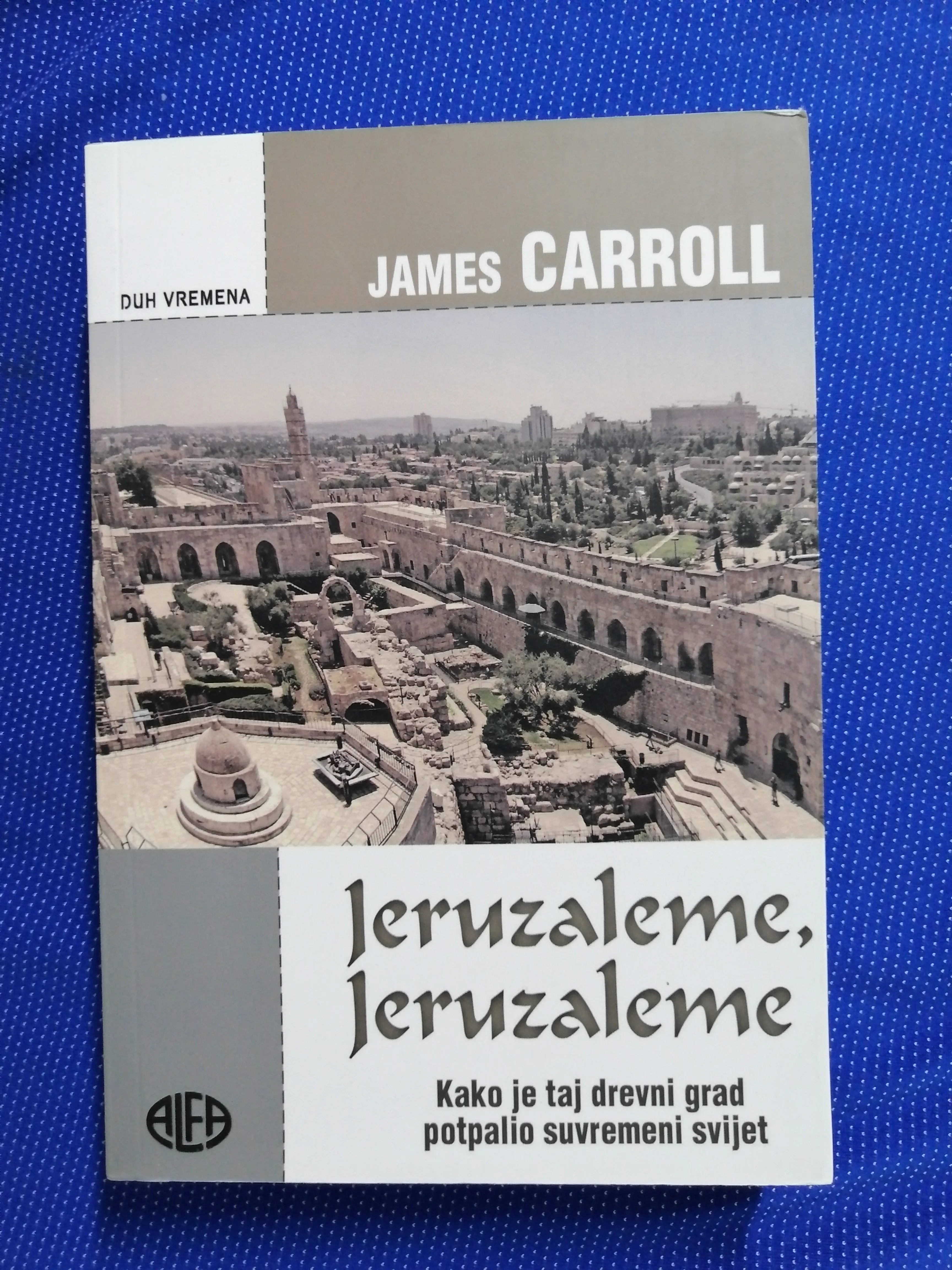 James Carroll – Jeruzaleme, Jeruzaleme - Zagreb