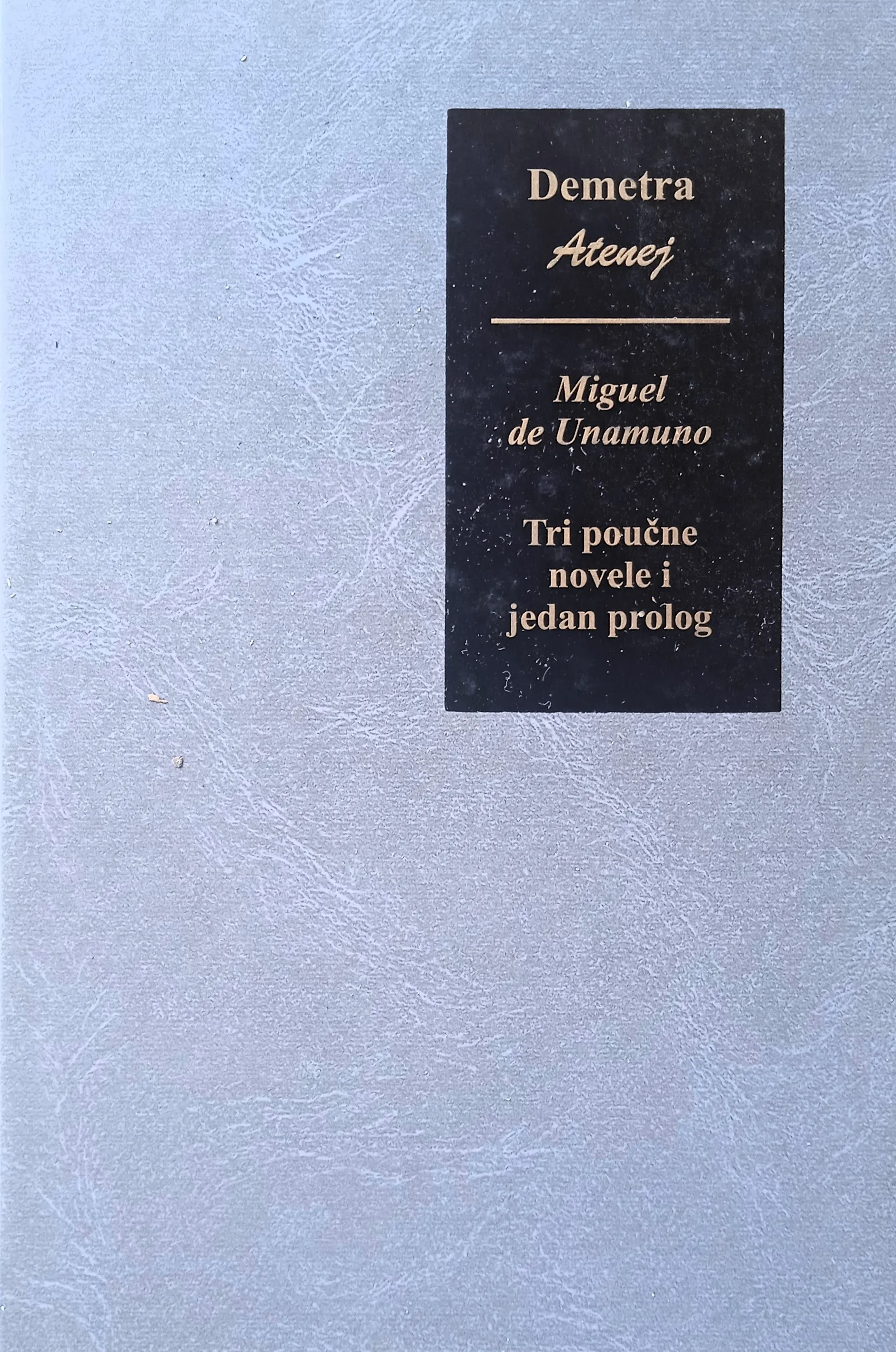 TRI POUČNE NOVELE I JEDAN PROLOG Miguel de Unamuno - Sisak