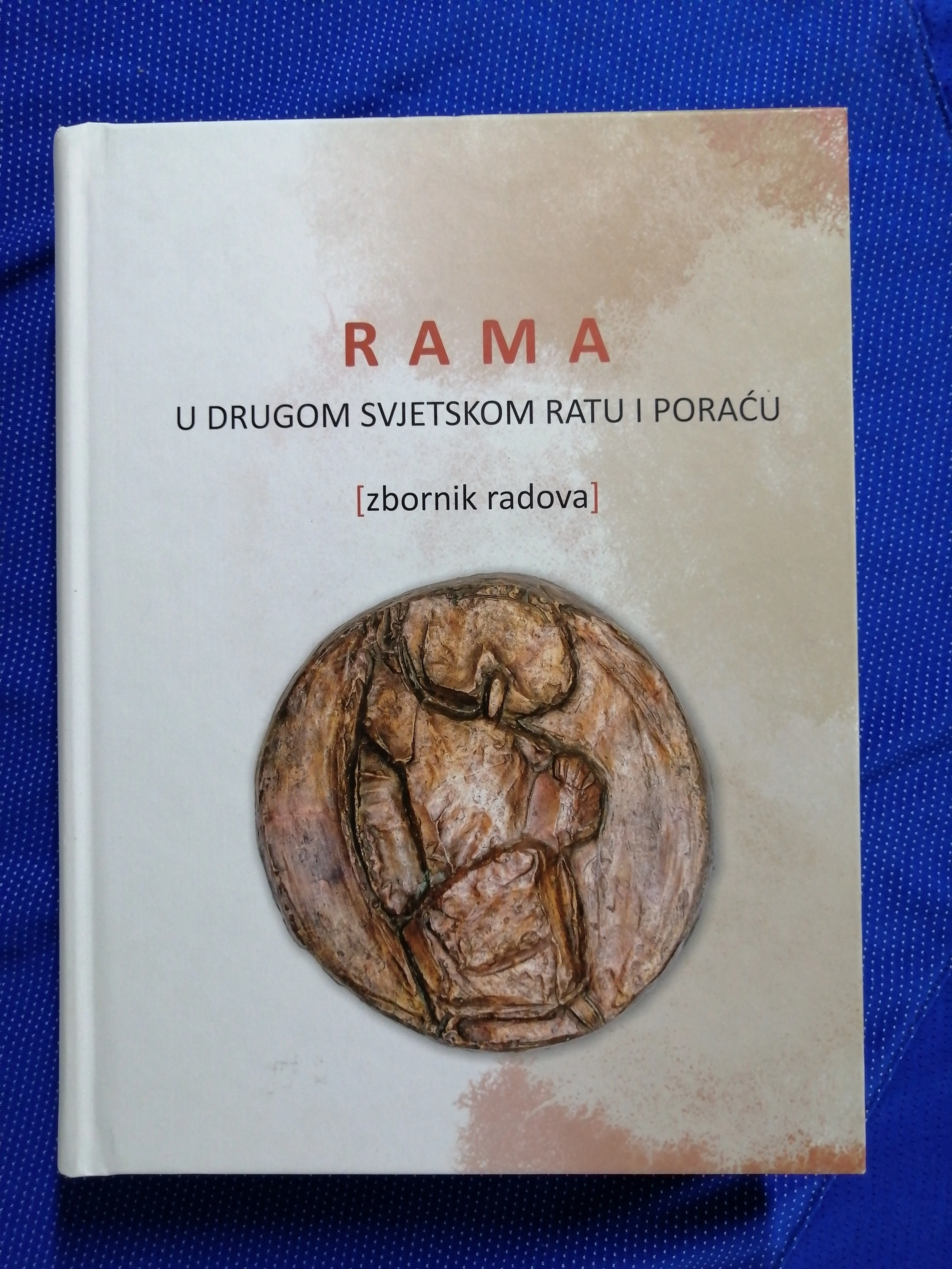 Rama u Drugom svjetskom ratu i poraću. Zbornik radova - Zagreb