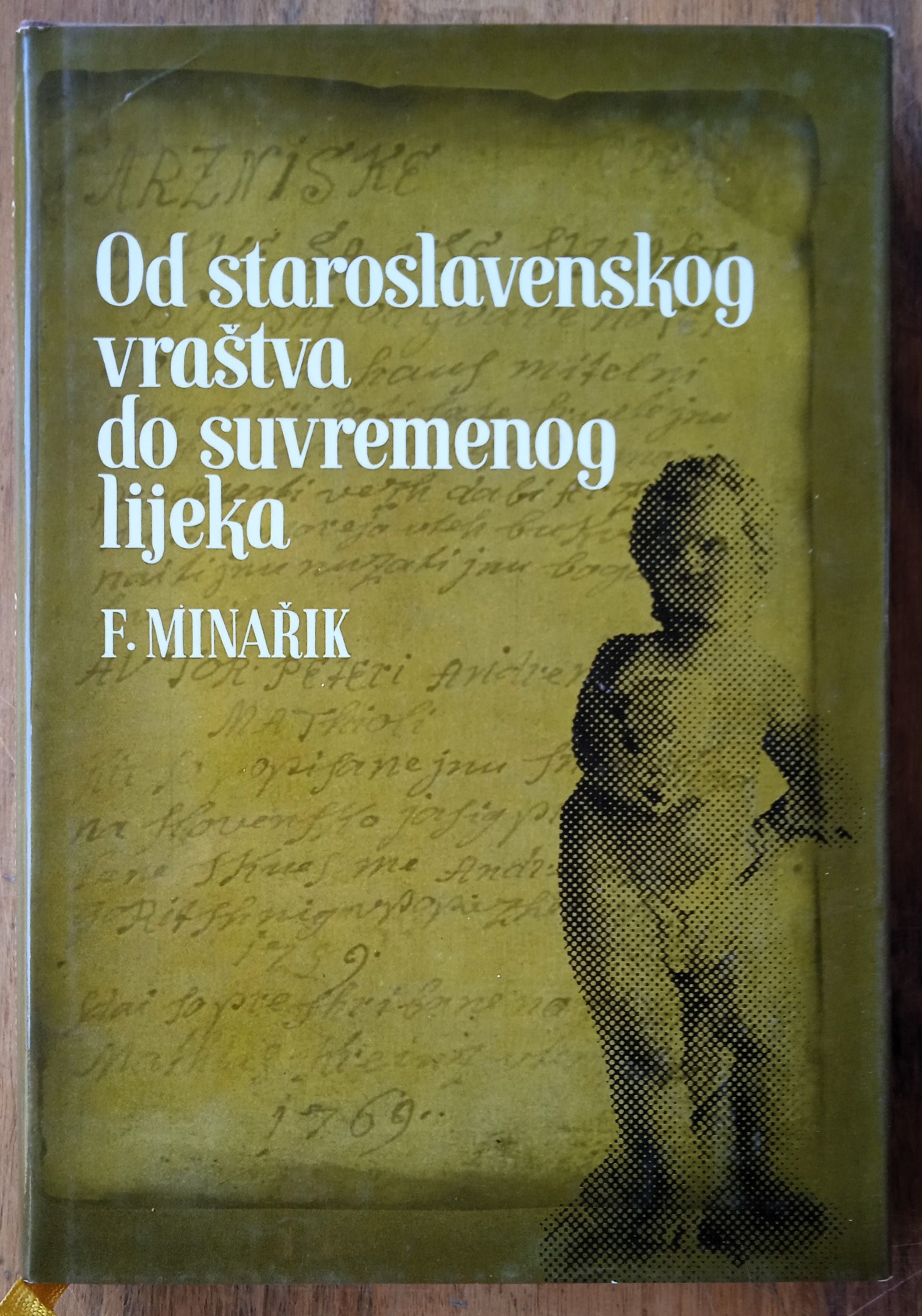 OD STAROSLAVENSKOG VRAŠTVA DO SUVREMENOG LIJEKA Franc Minarik - Sisak