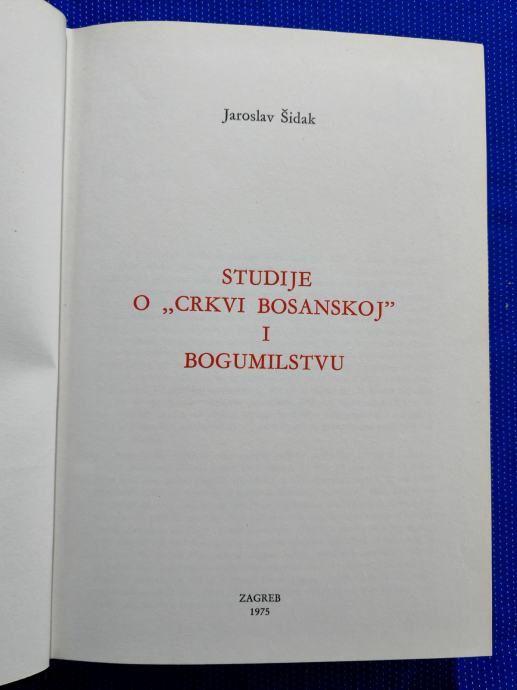jaroslav šidak – studije o crkvi bosanskoj i bogumilstvu - slika 2