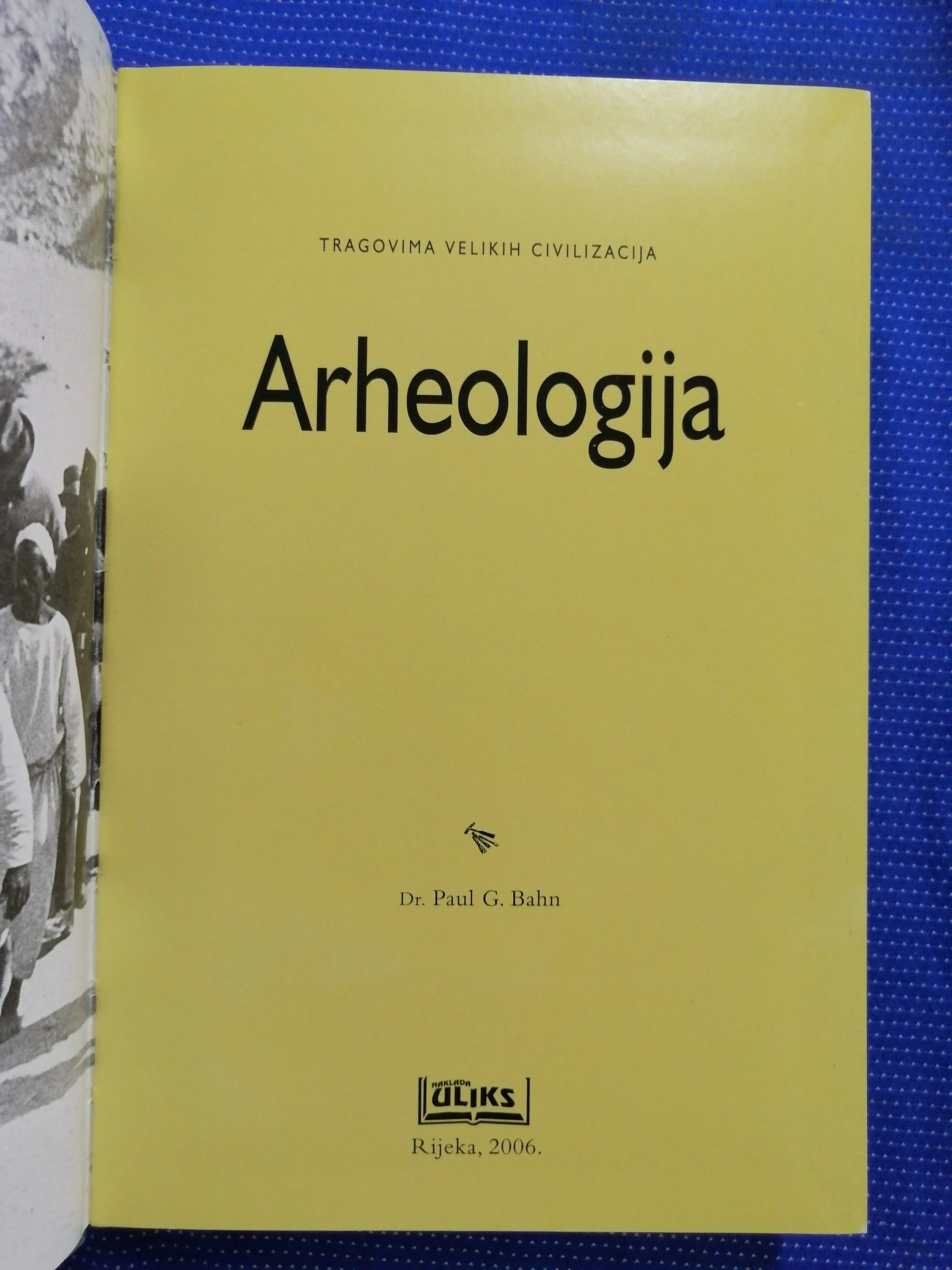 paul g. bahn – arheologija : tragovima velikih civilizacija - slika 2