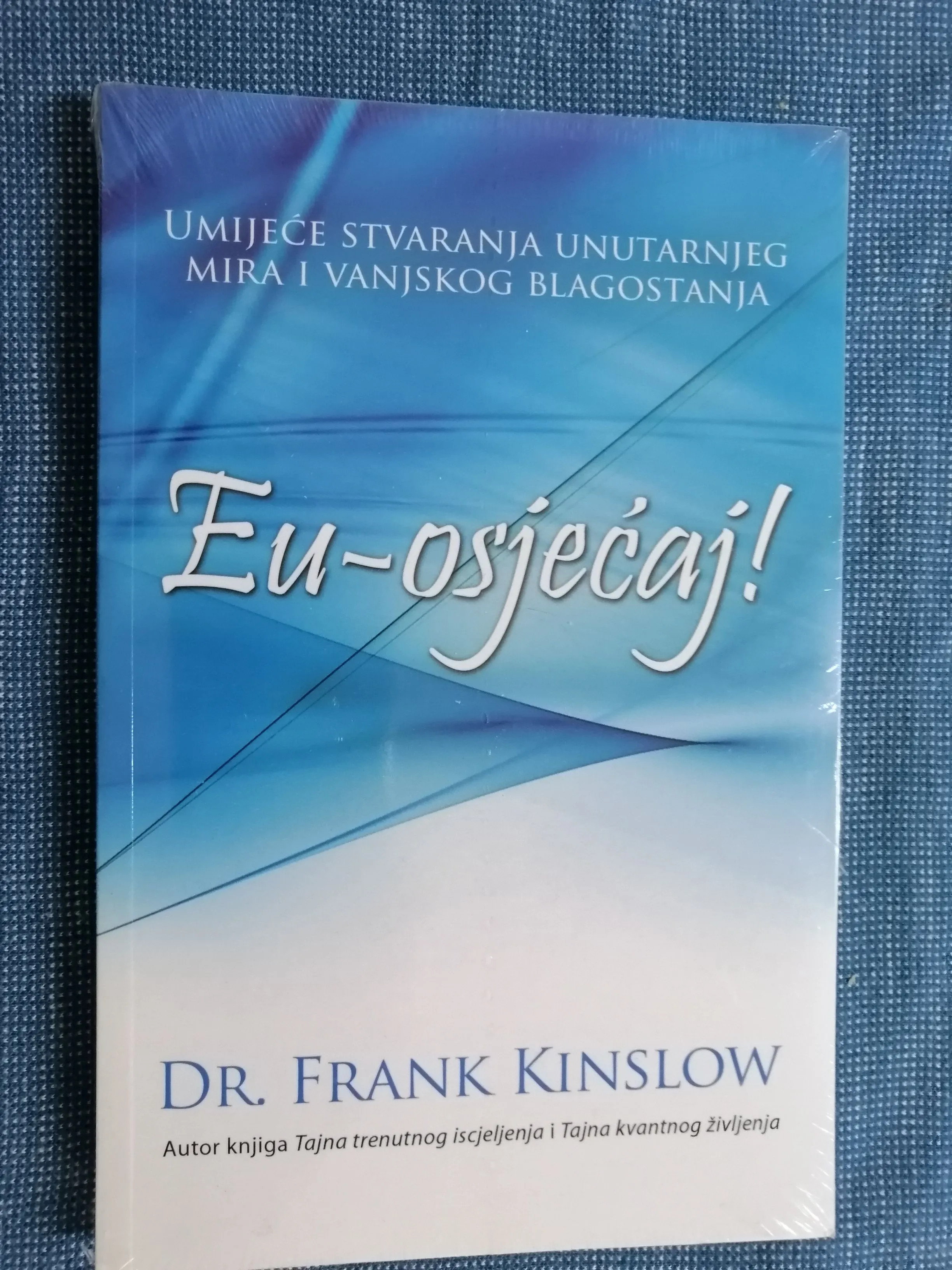 Frank Kinslow – Eu-osjećaj! Umijeće stvaranja unutarnjeg mira [B121] - Zagreb