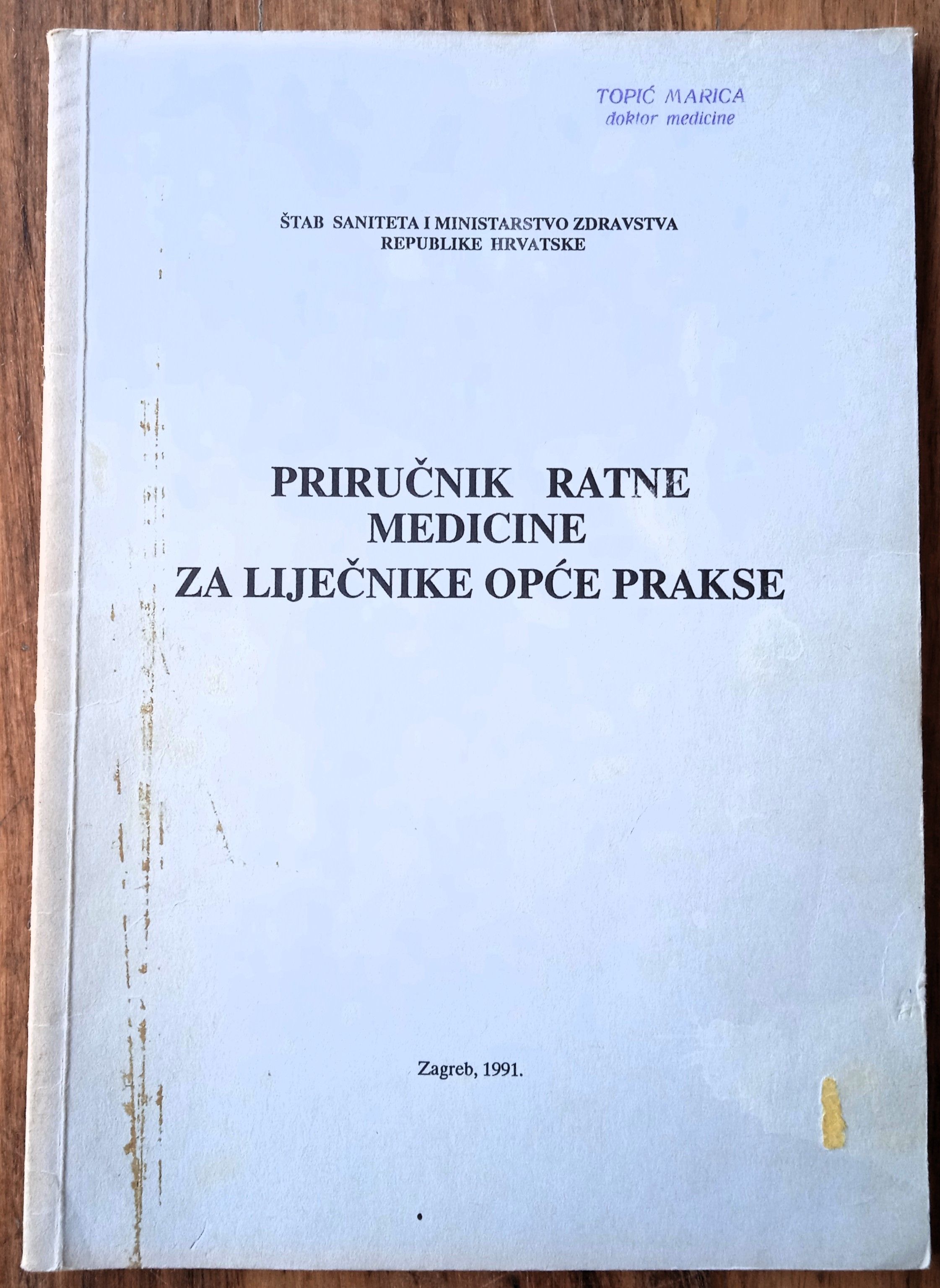 PRIRUČNIK RATNE MEDICINE ZA LIJEČNIKE OPĆE PRAKSE Domovinski rat - Sisak
